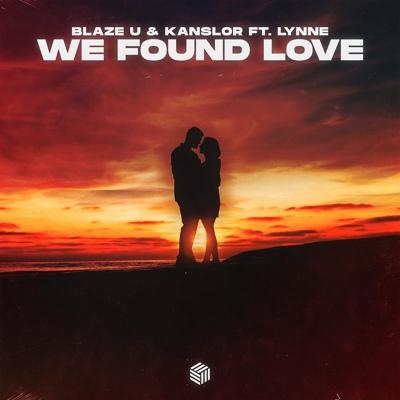 Blaze U, Kanslor, LYNNE - We Found Love
