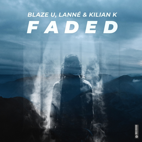 Faded - Blaze U & Lanne & Kilian K