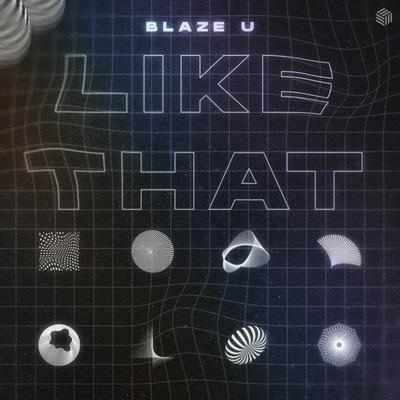 Blaze U - Like That