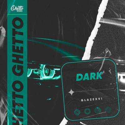 BLAZEXVI - Dark