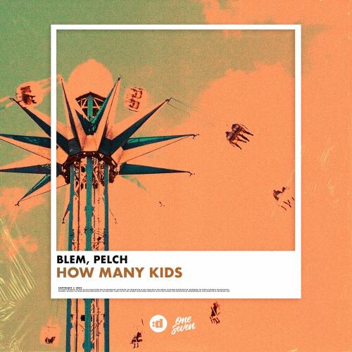 Blem feat. Pelch - How Many Kids