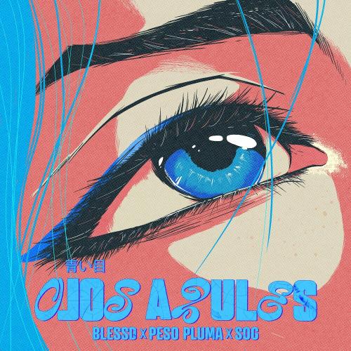 Blessed feat. Peso Pluma & Sog - Ojos Azules