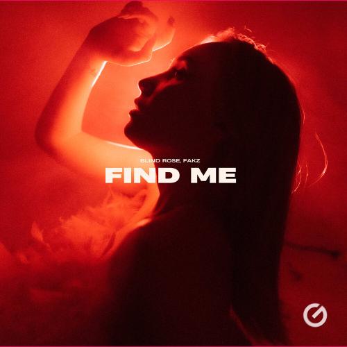 Blind Rose, Fakz - Find Me
