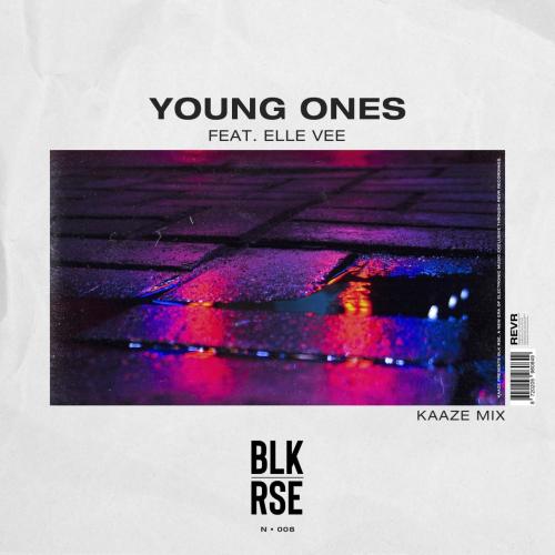 BLK RSE feat. Elle Vee - Young Ones (KAAZE Mix)