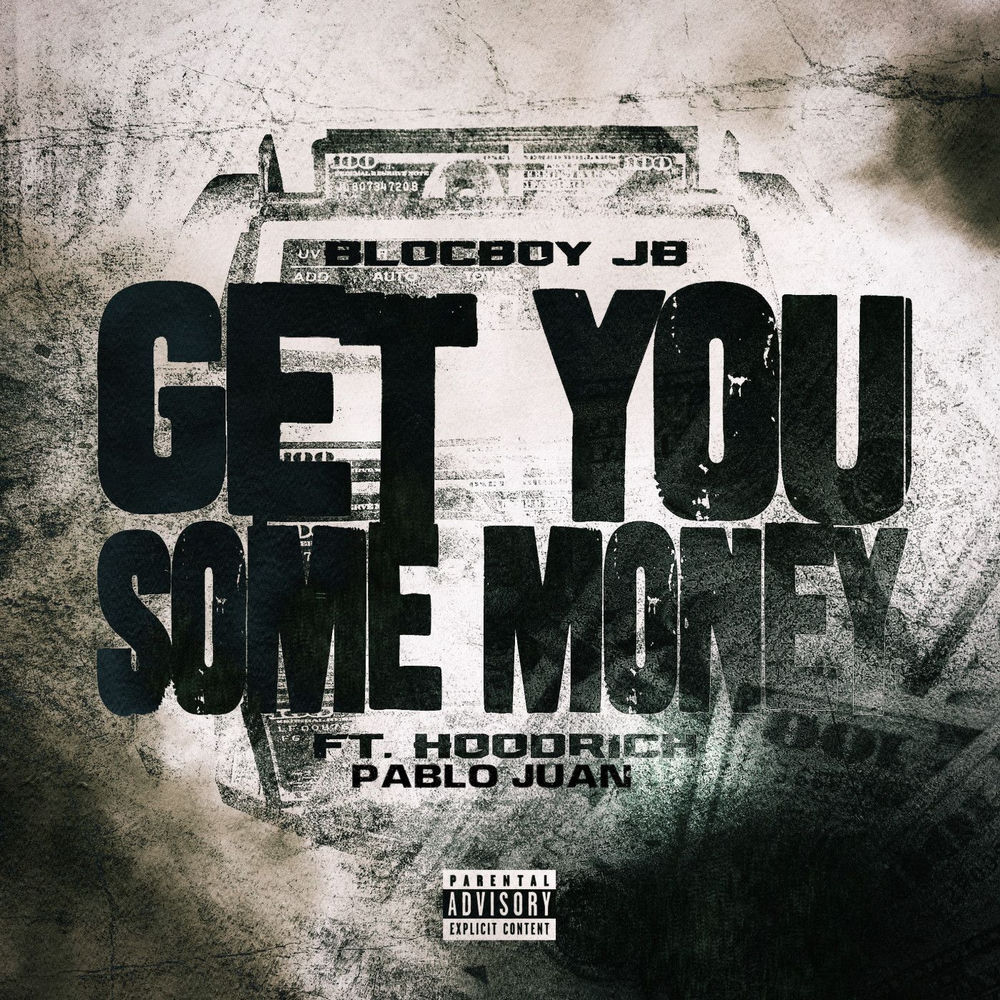 Blocboy Jb feat. Hoodrich Pablo Juan - Get You Some Money