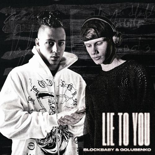 Blockbaby feat. Golubenko - Lie To You