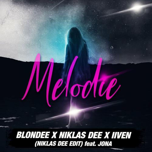 BLONDEE x Niklas Dee x iiven feat. Jona - Melodie (Niklas Dee Edit)