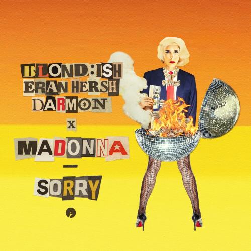 BLONDISH feat. Madonna & Eran Hersh & Darmon - Sorry