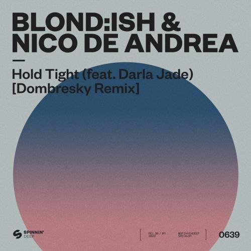 BLONDISH & Nico de Andrea - Hold Tight (feat. Darla Jade) [Dombresky Remix]