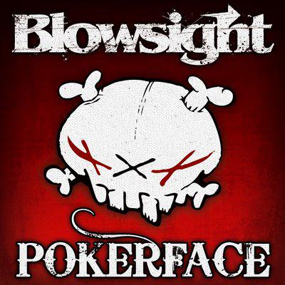 Poker Face - Blowsight