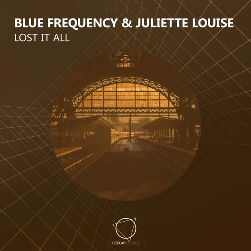 Lost It All - Blue Frequency & Juliette Louise