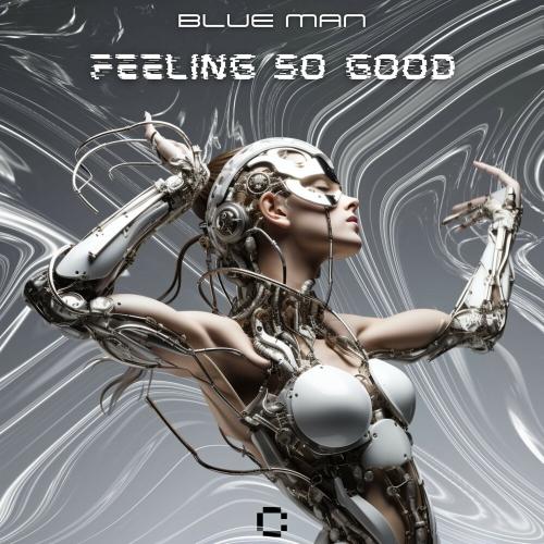 Blue Man - Feeling So Good