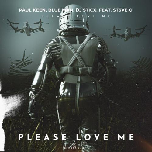 Blue Man, Paul Keen, DJ Sticx feat. ST3VE O - Please Love Me
