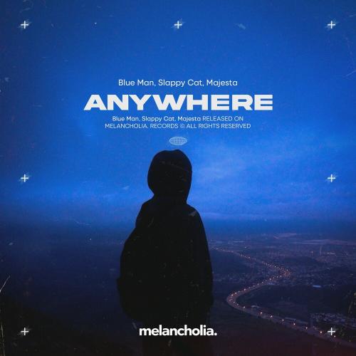 Blue Man, Slappy Cat & Majesta - Anywhere