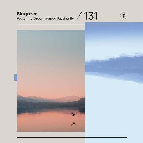 Blugazer - Watching Dreamscapes Passing By