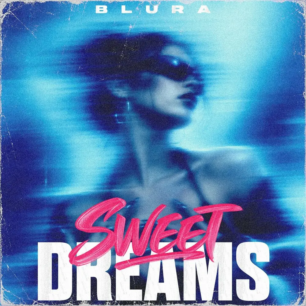 Sweet Dreams - Blura