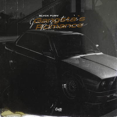 Gangsta's Romance - BLVCK PUMV