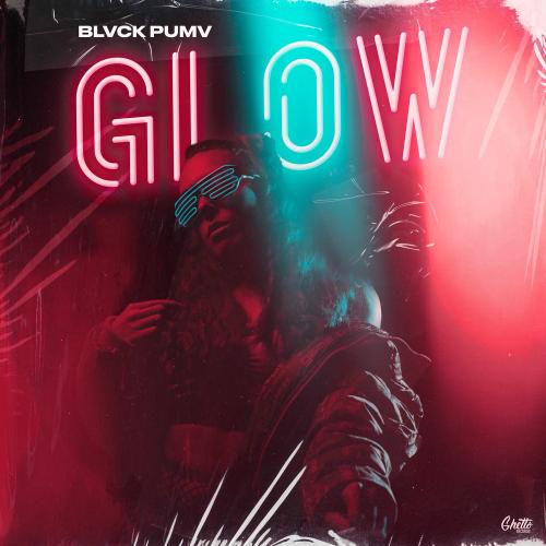 BLVCK PUMV - Glow