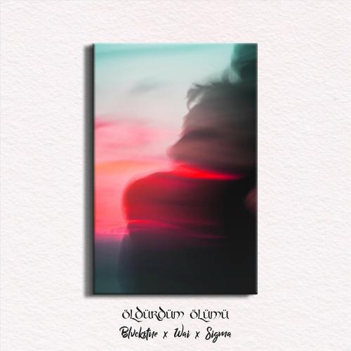 Oldurdum Olumu - Blvckstne feat. Wai x Sigma