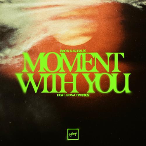 BnO & Lulleaux feat. Nova Tropics - Moment With You