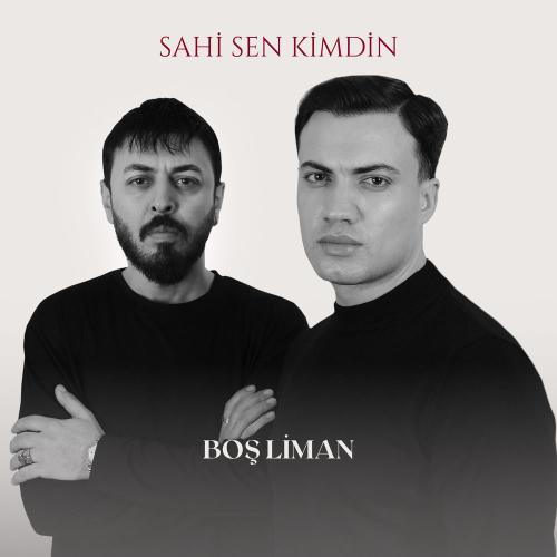 Boş Liman - Sahi Sen Kimdin_