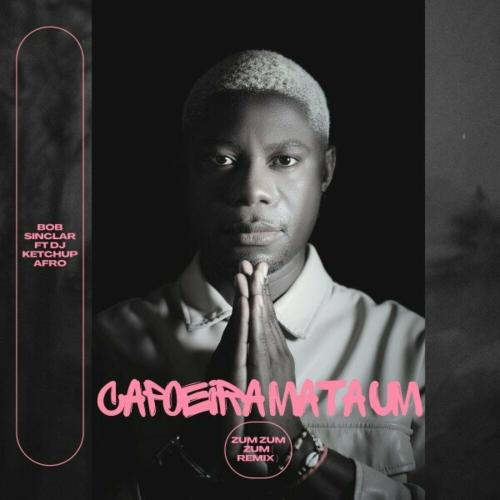 Bob Sinclar feat. Dj Ketchup Afro - Capoeira Mata Um (Zum Zum Zum Remix)
