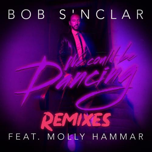 Bob Sinclar feat. Molly Hammar - We Could Be Dancing (Lvxe Paris & Matt Waro Remix)