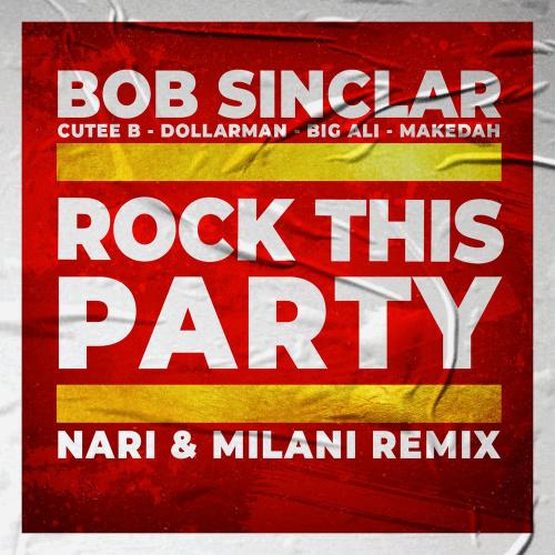 Bob Sinclar x Cutee B. feat. Dollarman x Big Ali x Makedah - Rock This Party (Nari x Milani Remix)