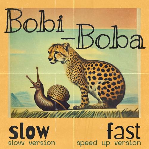 Bobi & Boba - Bobi-Boba (Speed Up Version)