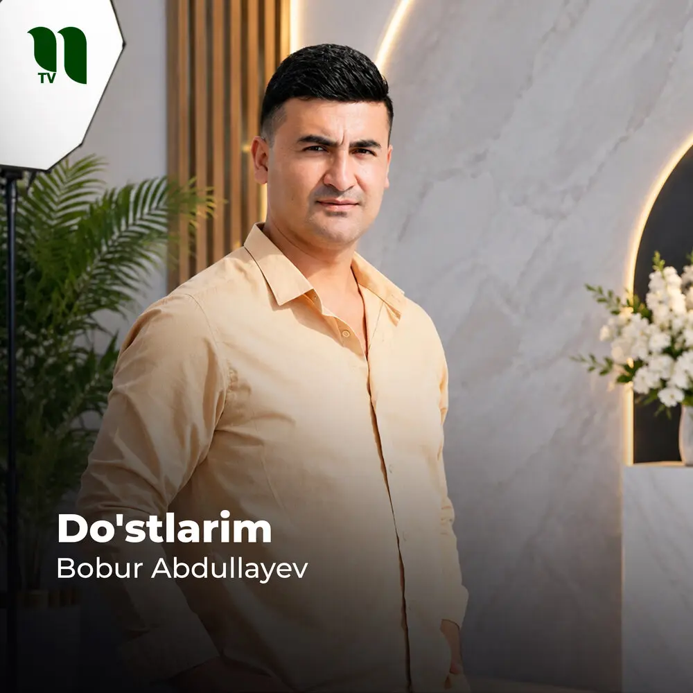 Do'stlarim - Bobur Abdullayev
