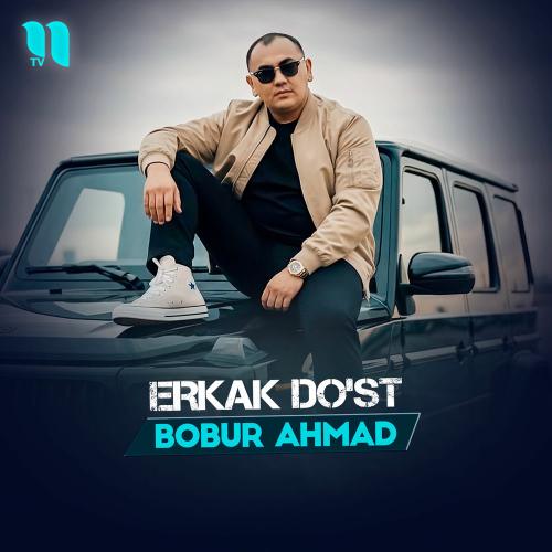 Erkak Do'st - Bobur Ahmad