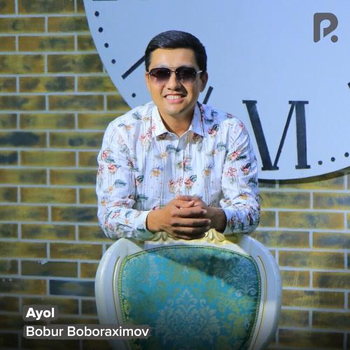 Ayol - Bobur Boboraximov