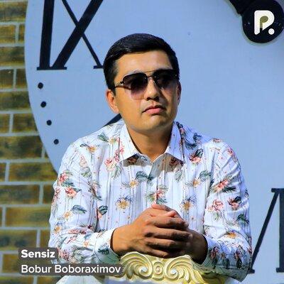 Sensiz - Bobur Boboraximov