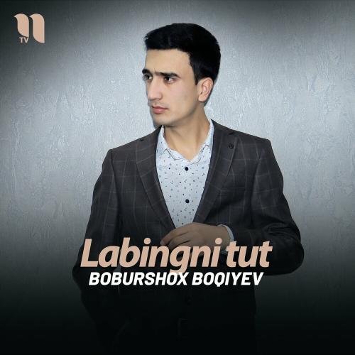 Labingni Tut - Boburshox Boqiyev