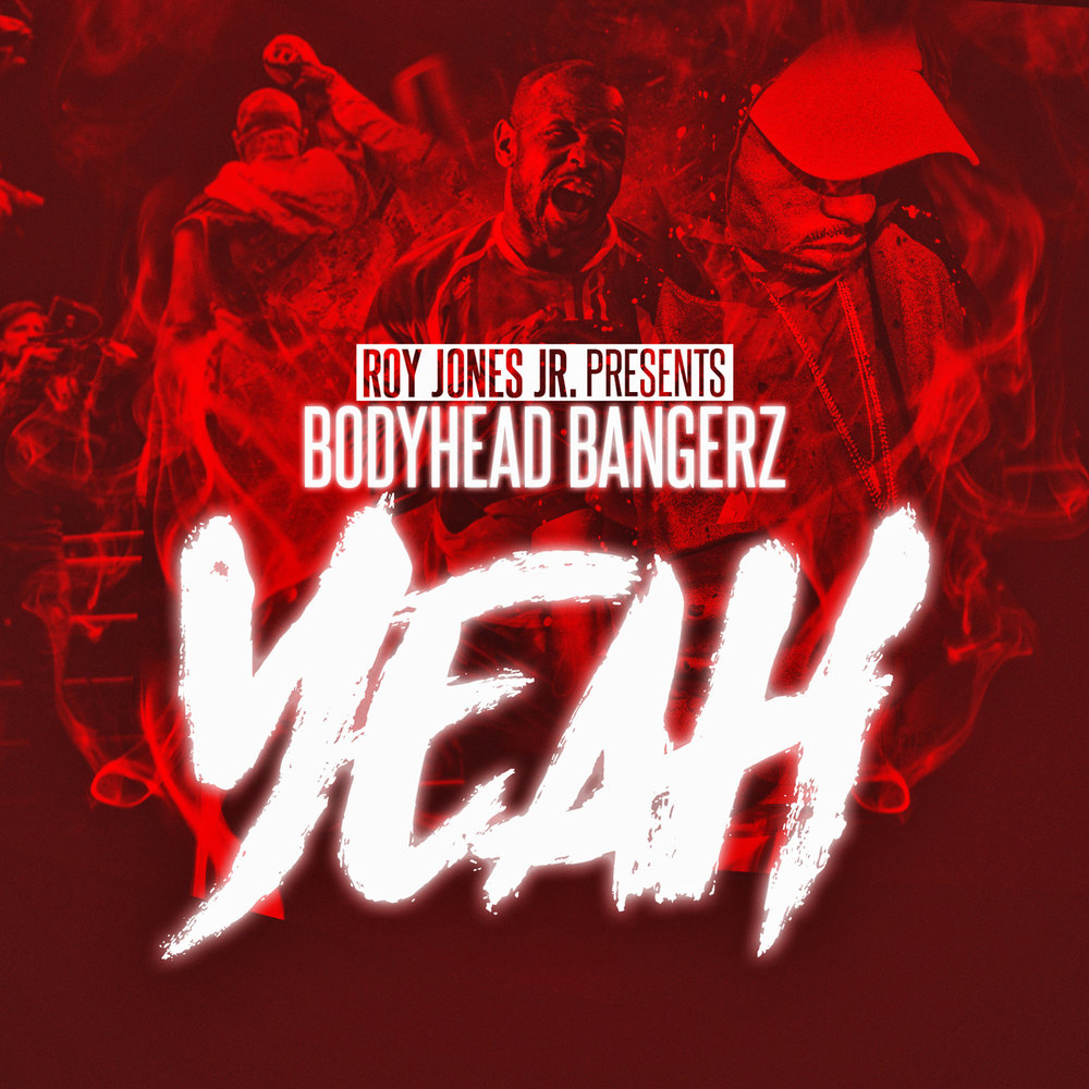 Yeah - Body Head Bangerz, Roy Jones Jr., SM Bullett