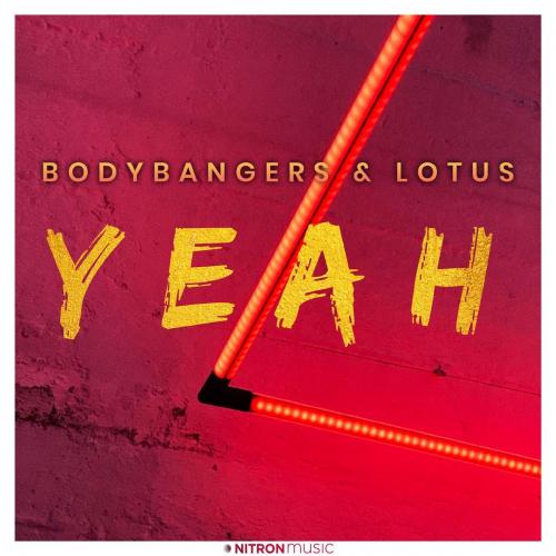 Yeah - Bodybangers feat. Lotus