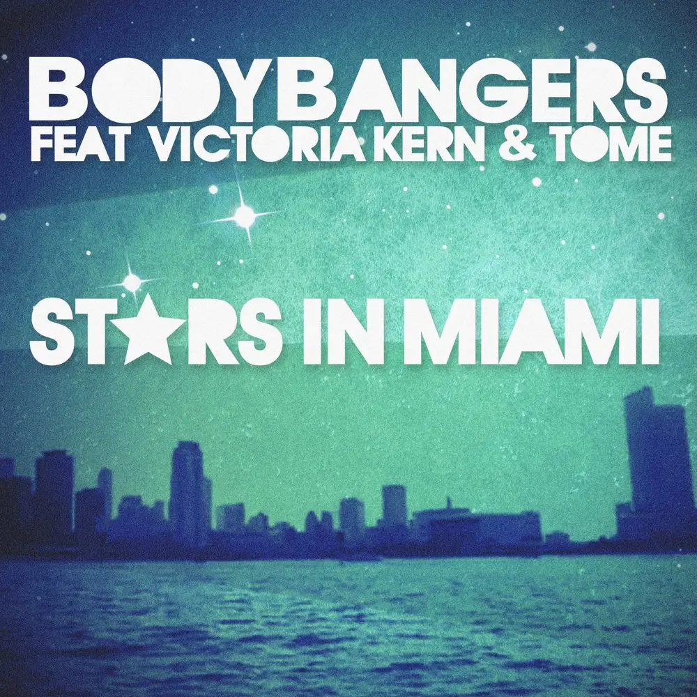 Stars In Miami (Club Mix Edit; feat. Victoria Kern & TomE) - Bodybangers, Victoria Kern, Tome
