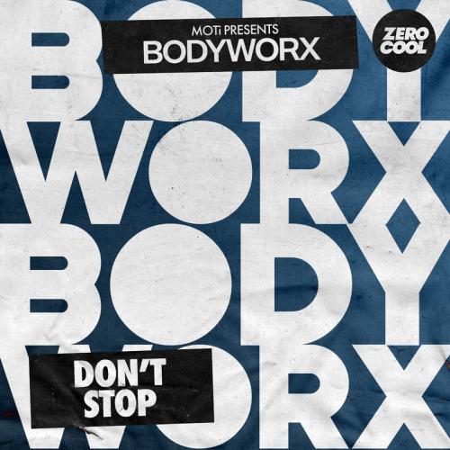 BODYWORX & MOTi - Dont Stop