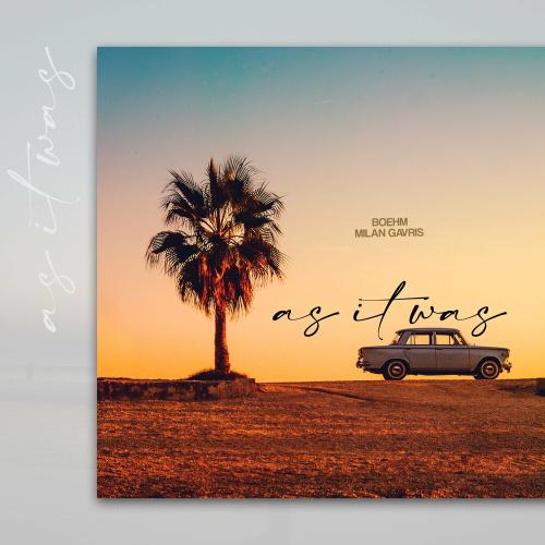 Boehm & Milan Gavris - As It Was