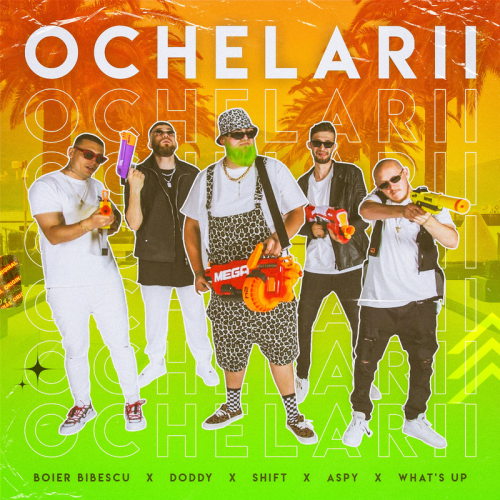 Boier Bibescu & Doddy & Shift & Aspy & What's Up - Ochelarii