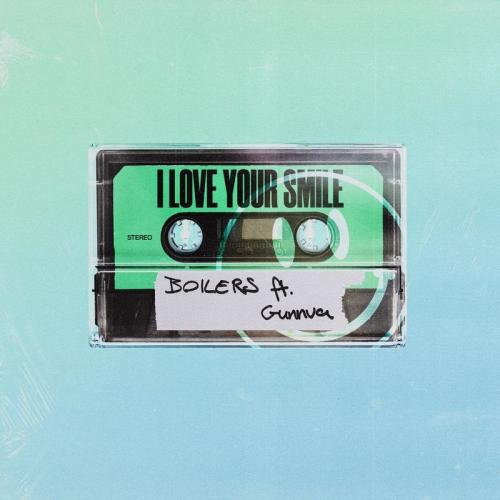 BOILERS feat. Gunnva - I Love Your Smile