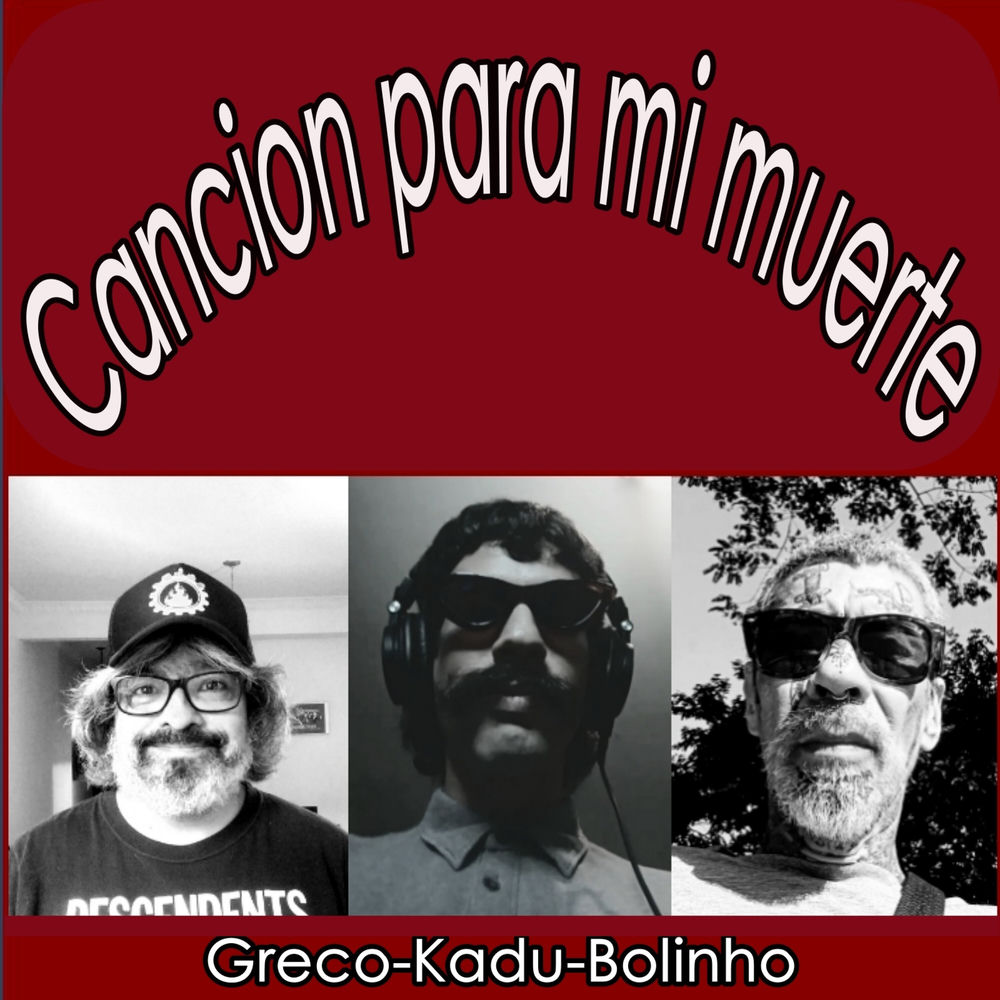 Bolinho, Greco & Kadu - Canción Para Mi Muerte (Cover)