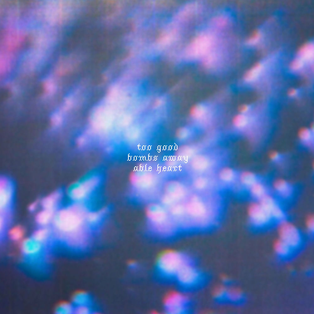 Too Good - Bombs Away & Able Heart