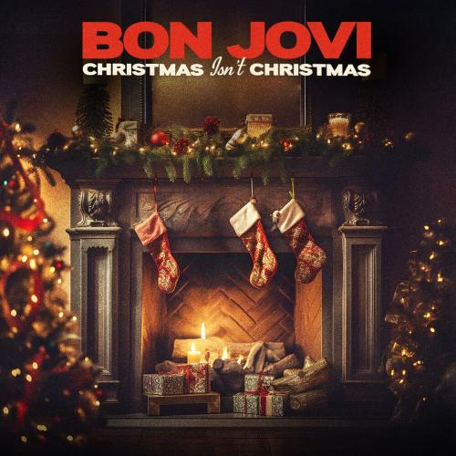 Christmas Isnt Christmas - Bon Jovi