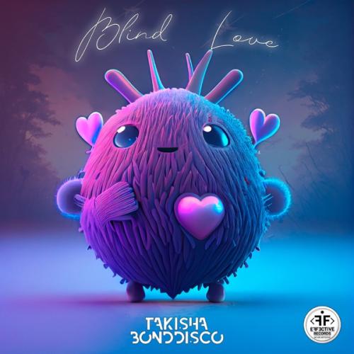 Blind Love - BONDDISCO feat. Takisha