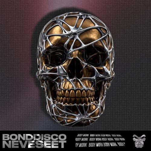 BONDDISCO & Neveseet - Body Work