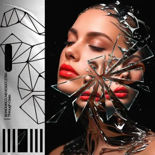 BONDDISCO, Neveseet & ETIIIX - Through Glass