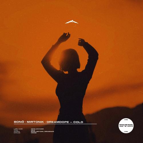 Cold - Bono, mirtonik & Dreamdope