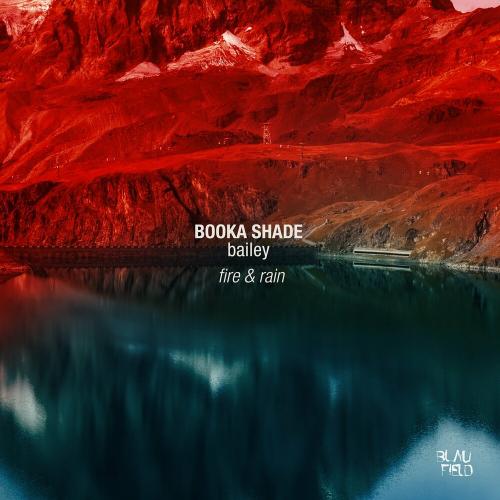 Booka Shade feat. Bailey - Fire & Rain (Short Edit)