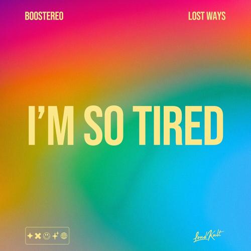 Boostereo feat. Lost Ways - I Am So Tired
